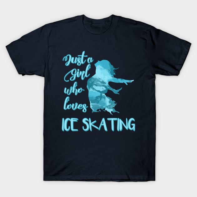 Just a Girl who Loves Ice Skating Figure Skater T-Shirt by DeesDeesigns